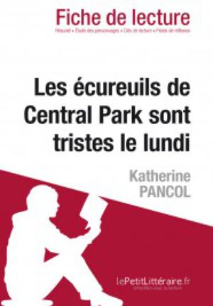 Les écureuils de Central Park sont tristes le lundi de Katherine Pancol (Fiche de lecture) | Pancol, Katherine