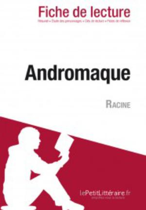 Andromaque de Racine (Fiche de lecture) | Racine, Jean