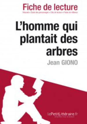L'homme qui plantait des arbres de Jean Giono (Fiche de lecture) | 