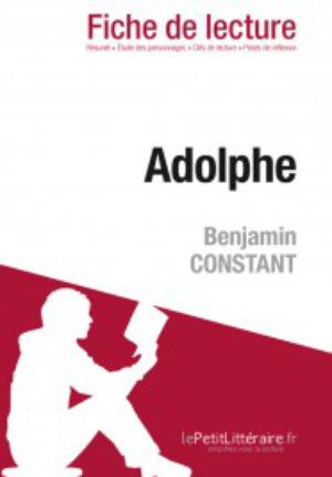 Adolphe de Benjamin Constant (Fiche de lecture) | Leloup, Delphine