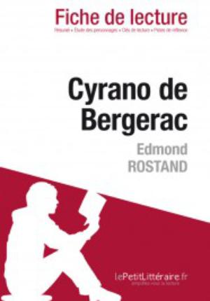 Cyrano de Bergerac de Edmond Rostand (Fiche de lecture) | Consiglio, Isabelle