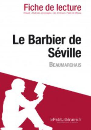 Le Barbier de Séville de Beaumarchais (Fiche de lecture) | Falmagne, Annabelle