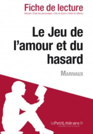 Le Jeu de l'amour et du hasard de Marivaux (Fiche de lecture) | Cornillon, Claire