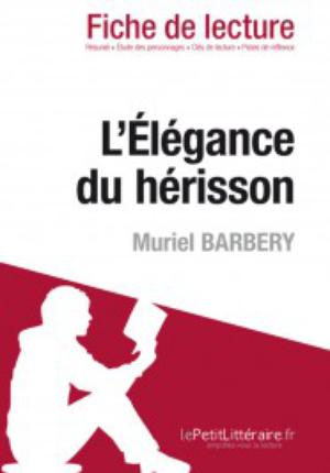 L'Elégance du hérisson de Muriel Barbery (Fiche de lecture) | Defossa, Isabelle