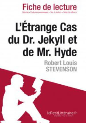 L'Etrange Cas du Dr Jekyll et de Mr Hyde de Robert Louis Stevenson (Fiche de lecture) | 