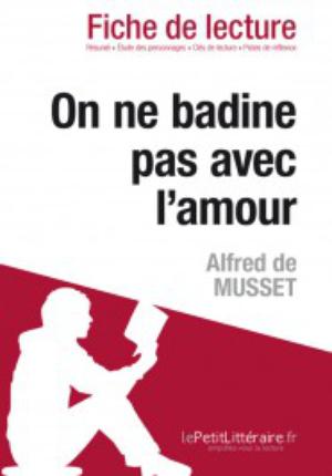 On ne badine pas avec l'amour de Alfred de Musset (Fiche de lecture) | Graulich, Tram-Bach