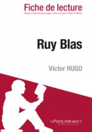 Ruy Blas de Victor Hugo (Fiche de lecture) | Nelissen, Catherine