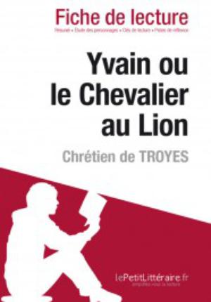 Yvain ou le Chevalier au Lion de Chrétien de Troyes (Fiche de lecture) | 