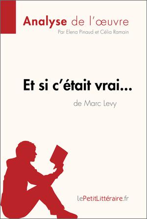 Et si c'était vrai... de Marc Levy (Analyse de l'oeuvre) | Pinaud, Elena