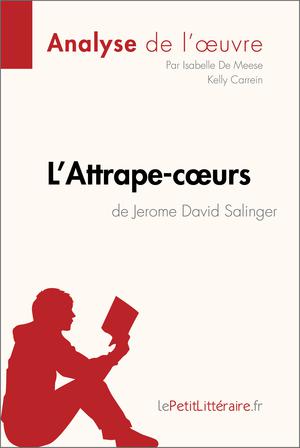 L'Attrape-cœurs de Jerome David Salinger (Analyse de l'œuvre) | De Meese, Isabelle