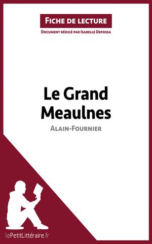 Le Grand Meaulnes de Alain-Fournier (Fiche de lecture) | Defossa, Isabelle