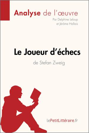 Le Joueur d'échecs de Stefan Zweig (Analyse de l'oeuvre) | Leloup, Delphine