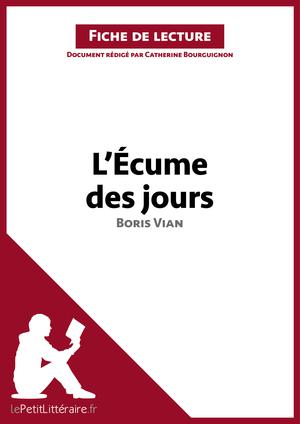 L'Écume des jours de Boris Vian (Fiche de lecture) | Bourguignon, Catherine