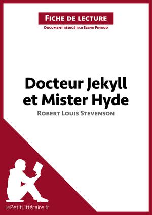 Docteur Jekyll et Mister Hyde de Robert Louis Stevenson (Fiche de lecture) | Pinaud, Elena