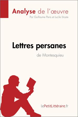 Lettres persanes de Montesquieu (Analyse de l'oeuvre) | Peris, Guillaume