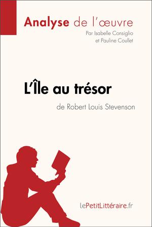 L'Île au trésor de Robert Louis Stevenson (Analyse de l'oeuvre) | Consiglio, Isabelle