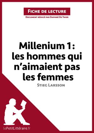 Millenium I. Les hommes qui n'aimaient pas les femmes de Stieg Larsson (Fiche de lecture) | De Thier, Daphné