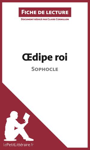 Oedipe roi de Sophocle (Fiche de lecture) | Cornillon, Claire