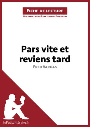 Pars vite et reviens tard de Fred Vargas (Fiche de lecture) | Consiglio, Isabelle