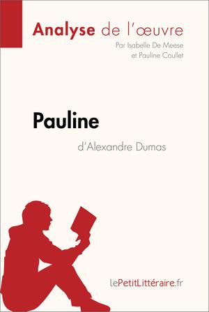 Pauline d'Alexandre Dumas (Analyse de l'oeuvre) | De Meese, Isabelle