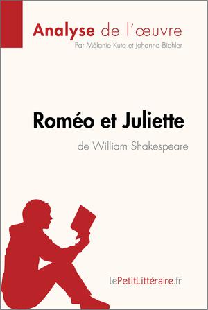 Roméo et Juliette de William Shakespeare (Analyse de l'oeuvre) | Biehler, Johanna