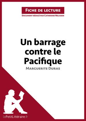 Un barrage contre le Pacifique de Marguerite Duras (Fiche de lecture) | Nelissen, Catherine