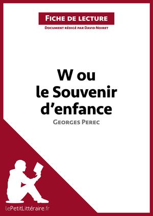 W ou le Souvenir d'enfance de Georges Perec (Fiche de lecture) | Noiret, David