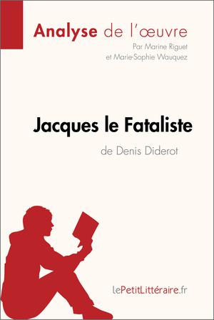 Jacques le Fataliste de Denis Diderot (Analyse de l'oeuvre) | Riguet, Marine