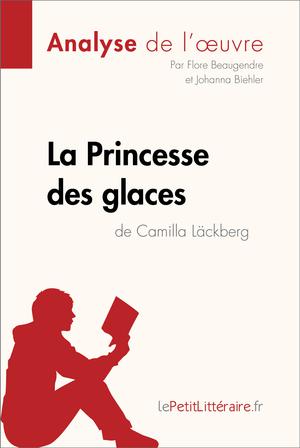 La Princesse des glaces de Camilla Läckberg (Analyse de l'oeuvre) | Beaugendre, Flore