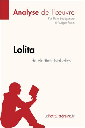 Lolita de Vladimir Nabokov (Analyse de l'oeuvre) | Beaugendre, Flore
