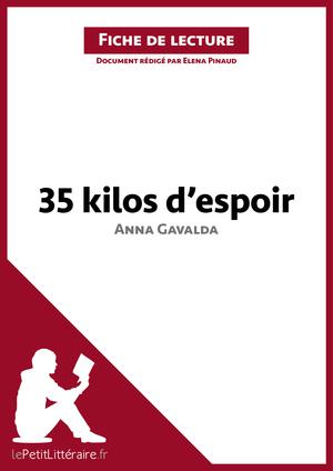 35 kilos d'espoir d'Anna Gavalda (Fiche de lecture) | Pinaud, Elena