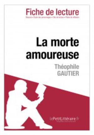 La morte amoureuse de Théophile Gautier (Fiche de lecture) | Coutant-Defer, Dominique