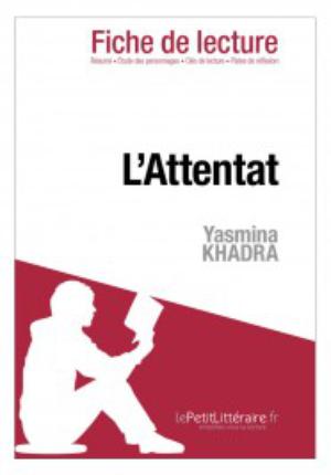 L'Attentat de Yasmina Khadra (Fiche de lecture) | Khadra, Yasmina