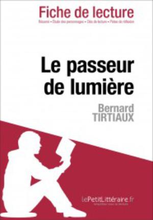 Le passeur de lumière de Bernard Tirtiaux (Fiche de lecture) | 