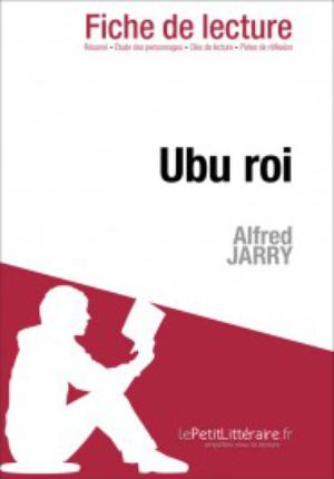 Ubu roi d'Alfred Jarry (Fiche de lecture) | Fabre, Valérie