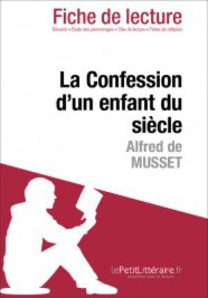 La Confession d'un enfant du siècle de Musset (Fiche de lecture) | Lechevallier, Valentine
