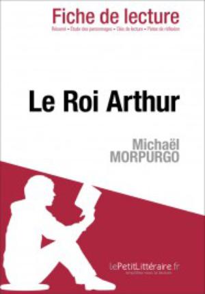 Le Roi Arthur de Michaël Morpurgo (Fiche de lecture) | Seret, Hadrien