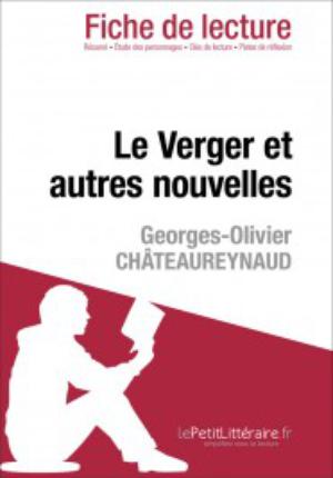Le Verger et autres nouvelles de Georges-Olivier Châteaureynaud (Fiche de lecture) | lePetitLitteraire.fr