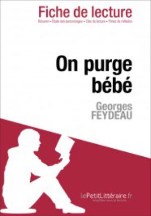 On purge bébé de Georges Feydeau (Fiche de lecture) | lePetitLitteraire.fr