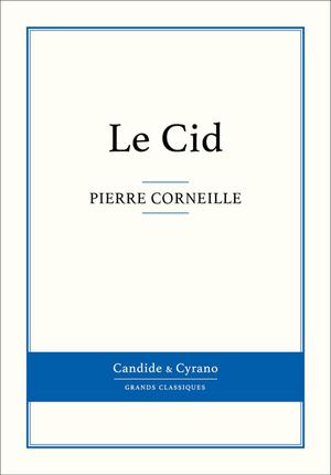 Le Cid | Corneille, Pierre