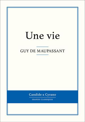 Une vie | Maupassant, Guy De