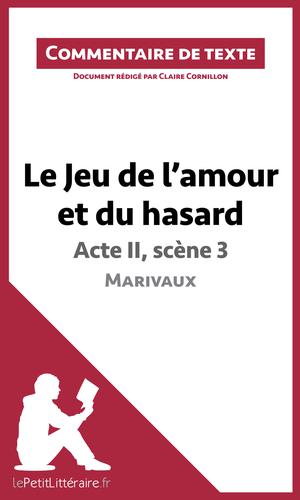 Le Jeu de l'amour et du hasard de Marivaux - Acte II, scène 3 | Cornillon, Claire