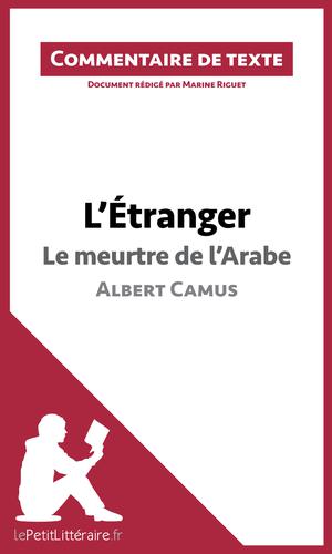 L'Étranger - Le meurtre de l'Arabe - Albert Camus (Commentaire de texte) | Riguet, Marine