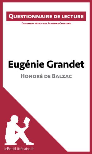 Eugénie Grandet d'Honoré de Balzac (Questionnaire de lecture) | Gheysens, Fabienne