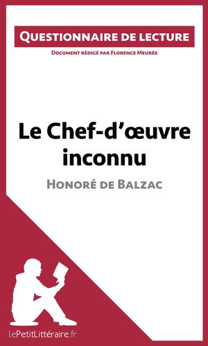 Le Chef-d'?uvre inconnu d'Honoré de Balzac (Questionnaire de lecture) | Meurée, Florence