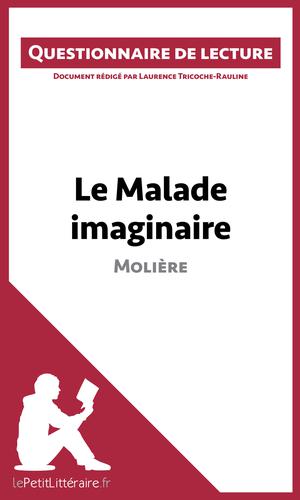 Le Malade imaginaire de Molière | Tricoche-Rauline, Laurence