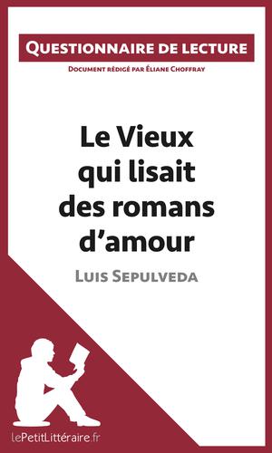 Le Vieux qui lisait des romans d'amour de Luis Sepulveda | Choffray, Éliane