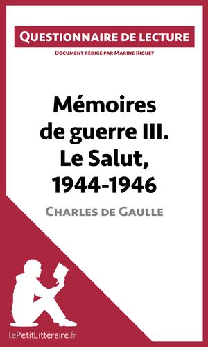 Mémoires de guerre III. Le Salut, 1944-1946 de Charles de Gaulle | Riguet, Marine