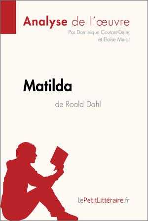 Matilda de Roald Dahl (Analyse de l'oeuvre) | Coutant-Defer, Dominique