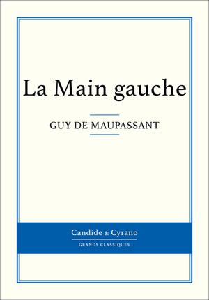 La Main gauche | Maupassant, Guy De
